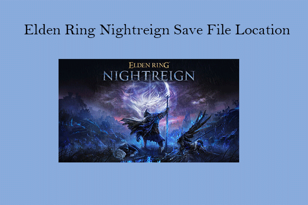 Where to Find Elden Ring Nightreign Save File? Here’s a Complete Guide