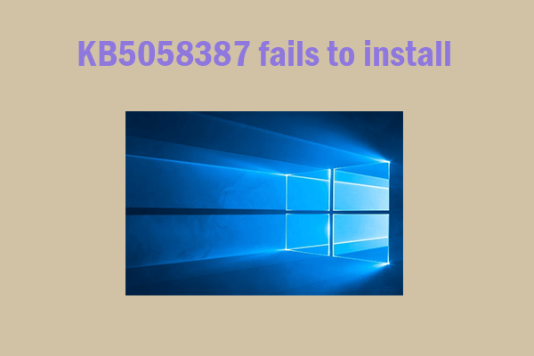 Fresh Fixes for KB5058387 Fails to Install on Windows 10