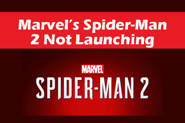 How to Troubleshoot Marvel’s Spider-Man 2 Not Launching?