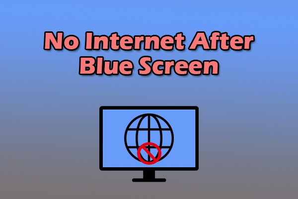 No Internet After Blue Screen: You Can Try These Solutions