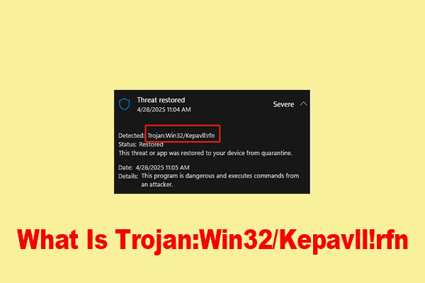What Is Trojan:Win32/Kepavll!rfn & How to Remove It? [Full Guide]