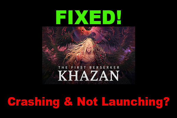 The First Berserker: Khazan Crashing & Not Launching? [Fixed]
