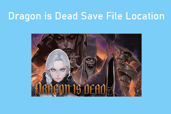 Find Dragon is Dead Save File Location & Fix Save File Missing