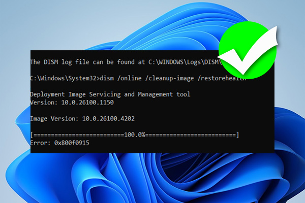 How to Fix DISM Error 0x800f0915 in Windows 11? [5 Solutions]