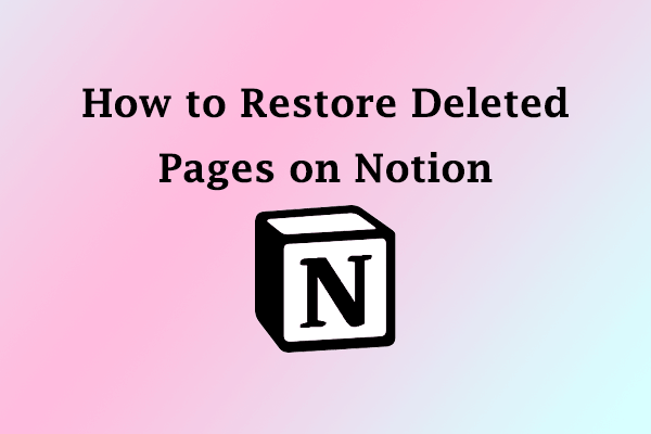 How to Restore Deleted Pages on Notion? Here’s a Complete Guide