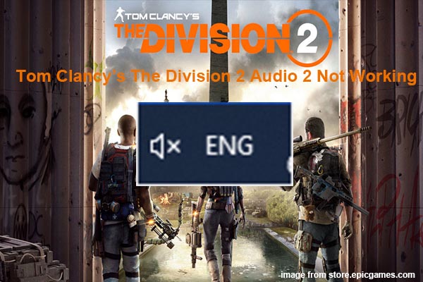 Tom Clancy’s The Division 2 Audio 2 Not Working: 5 Ways