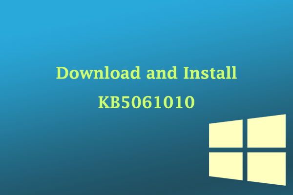 How to Download and Install KB5061010 & Fix Related Issues?