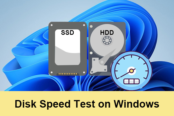 How to Test Hard Drive/SSD Speeds on Windows 11/10 [Full Guide]