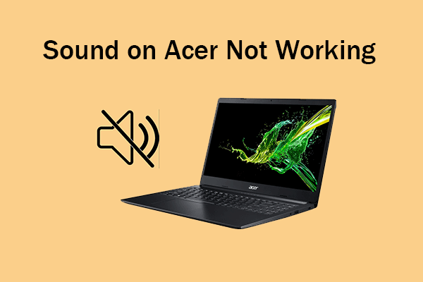 How to Fix the Sound on Acer Not Working Problem