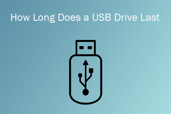 How Long Does a USB Drive Last? Learn USB Drive Lifespans