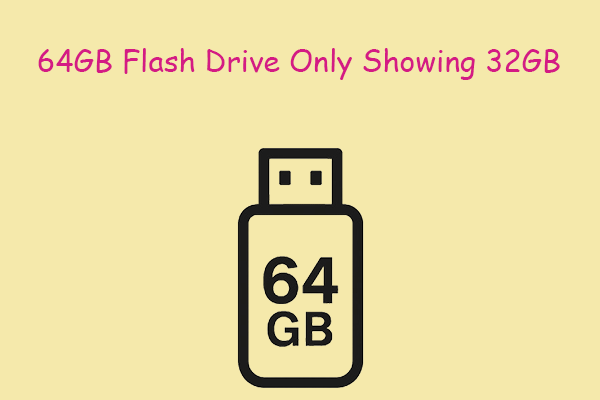 A 64GB Flash Drive Only Showing 32GB? Get the Easy Ways Here!
