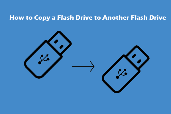 Transfer Data from Flash Drive to Flash Drive [Proven Ways]