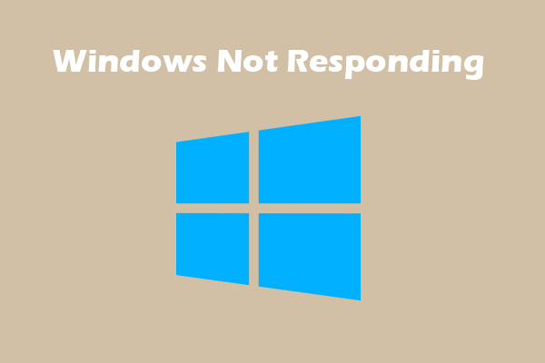 Top Solutions for Windows 10 Not Responding Problems