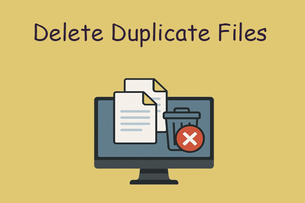 3 Methods to Find and Remove Duplicated Files on Windows 10/11?