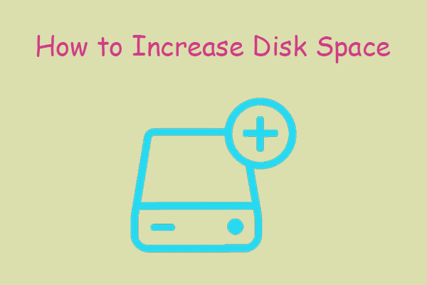 How to Increase Disk Space on Windows PC?