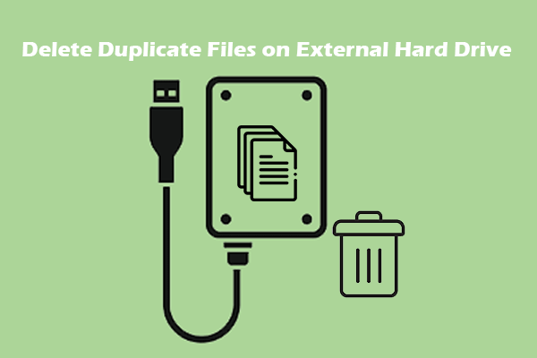 How to Delete Duplicate Files on External Hard Drive? 2 Approaches