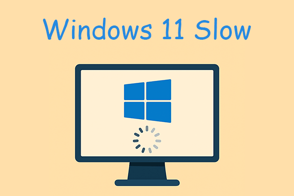How to Fix Windows 11 Slow in Different Situations?