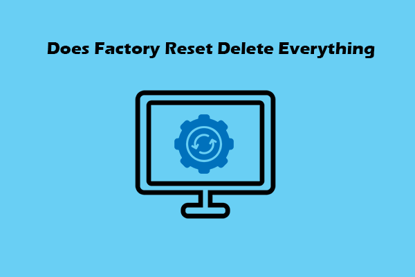 What Is a Factory Reset & Does Factory Reset Delete Everything