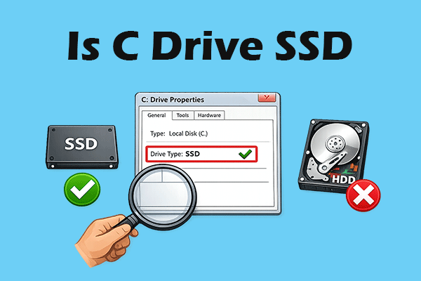 Is C Drive SSD? A Simple Method to Check That