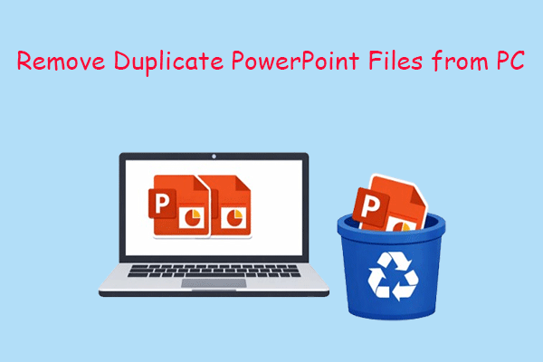2 Methods to Find and Remove Duplicate PowerPoint Files from PC