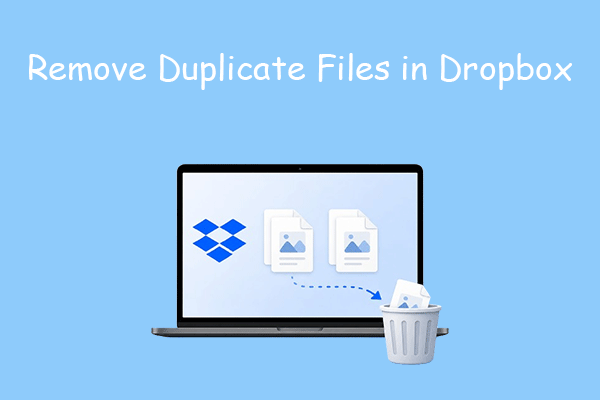 Top 2 Approaches to Find and Remove Duplicate Files in Dropbox