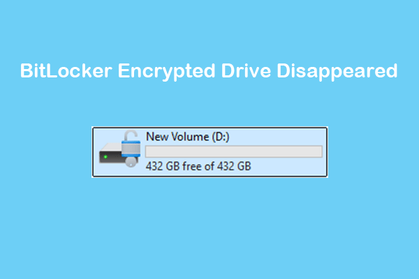 BitLocker-Encrypted Drive Disappeared? Find and Recover It!