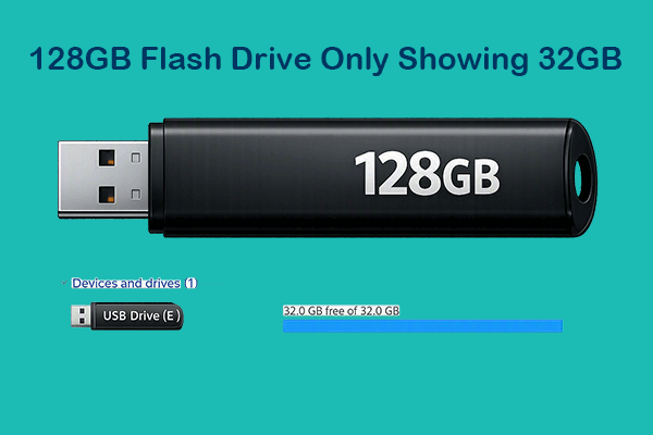 Why Does My 128GB Flash Drive Only Showing 32GB & How to Fix It