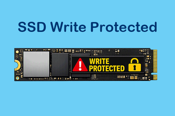 SSD Write Protected: Causes and How to Remove Write Protection