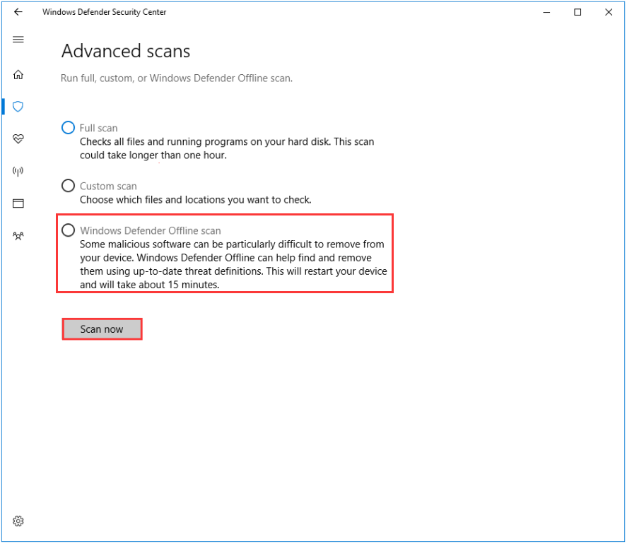 click Windows Defender Offline scan and Scan now in order