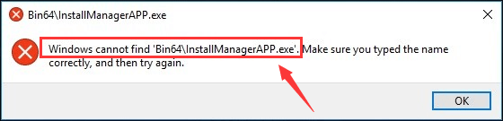 Windows cannot find Bin64InstallManagerAPP.exe