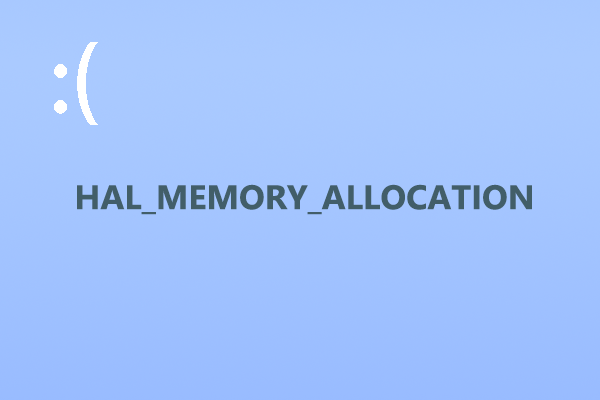 HAL_MEMORY_ALLOCATIONブルースクリーンエラーを修正する方法