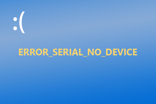 Windows 10/11でERROR_SERIAL_NO_DEVICEブルースクリーンが発生した場合の対処法