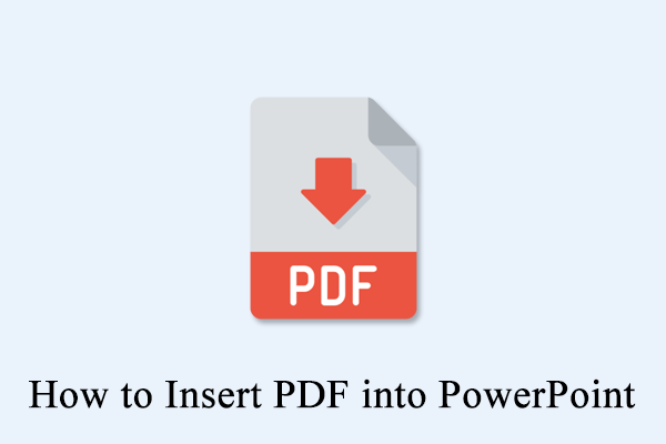 How to Insert PDF into PowerPoint? Here Are the Top 4 Ways