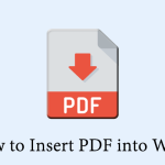 How to Insert a PDF into Word on Your Computer [Full Guide]