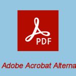 Top 6 Adobe Acrobat Alternatives | #1 Is the Best