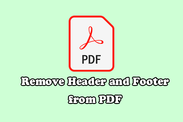 How to Remove Header and Footer from PDF Freely?