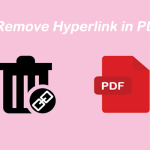 How to Remove Hyperlink in PDF on Windows? Here’s the Tutorial