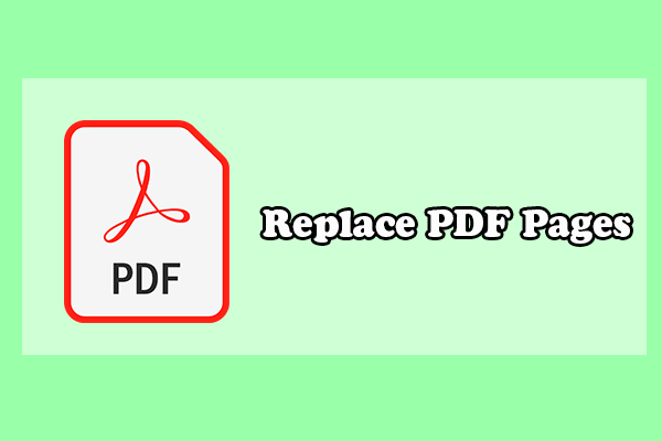 Replace PDF Pages: How to Replace Pages in PDF Freely and Quickly?