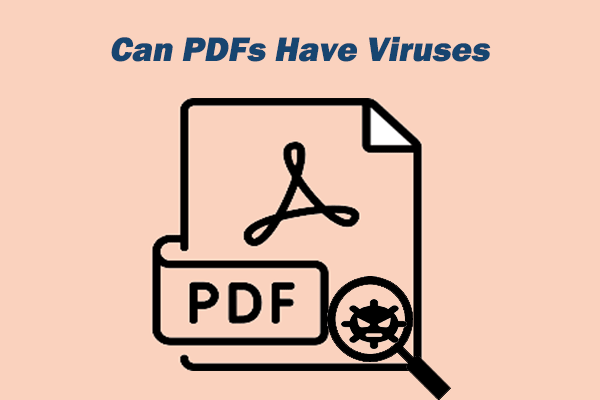 Can PDFs Have Viruses? How to Protect PC from PDF Viruses?