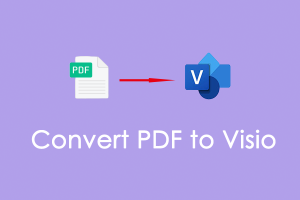 How to Convert PDF to Visio? This Post is Here to Help You