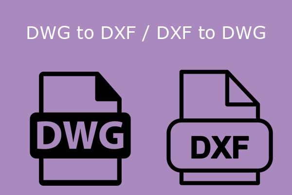 DXF vs DWG | How to Convert Between Them