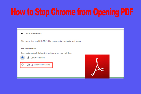 How to Stop Chrome from Opening PDFs Automatically? [3 Ways]