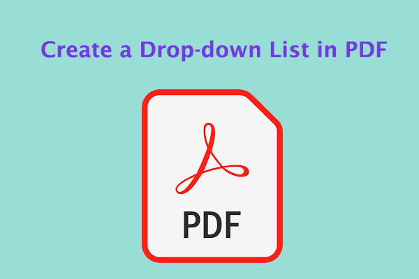 How to Create a Drop-down List in PDF? Here Are 3 Ways