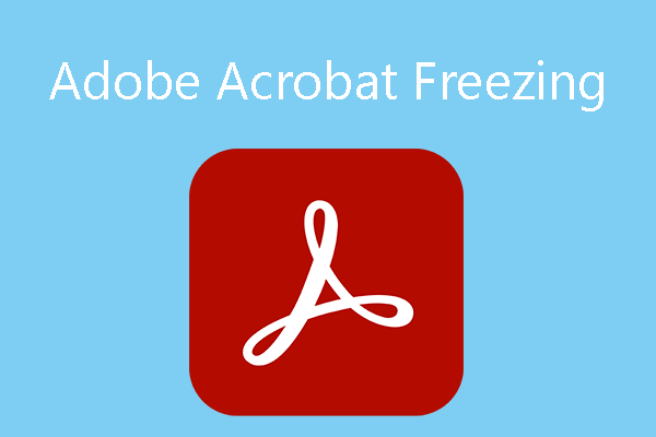 What to do If Adobe Acrobat Keeps Freezing or Won’t Launch?