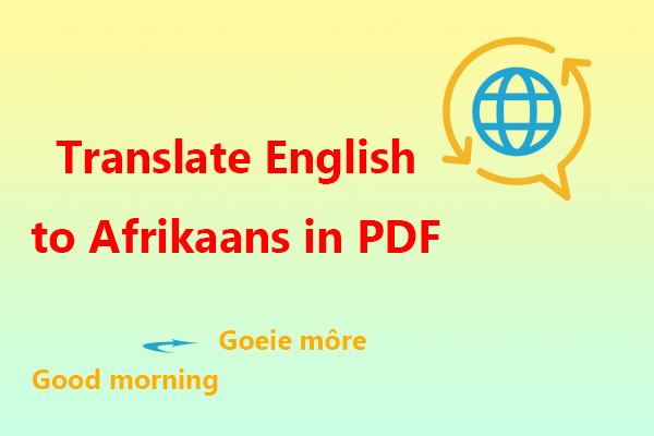 Top 4 Ways to Translate English to Afrikaans in PDF