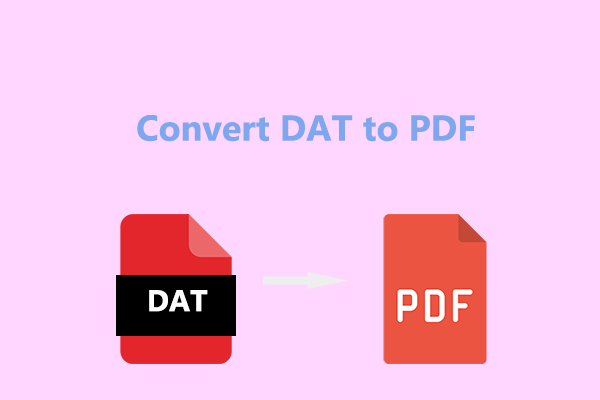 DAT to PDF: How to Convert DAT to PDF Easily and Quickly?