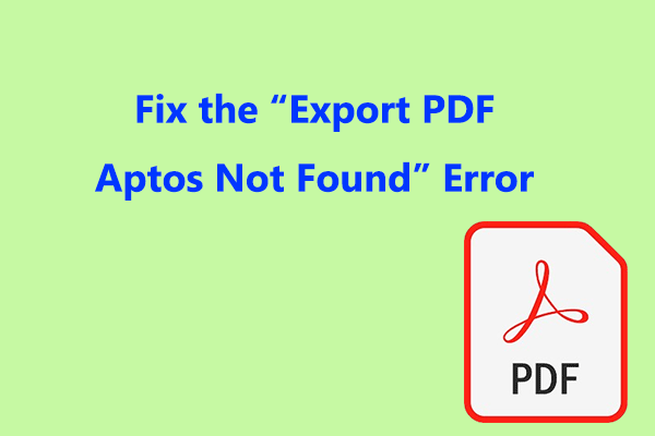 How to Troubleshoot the “Export PDF Aptos Not Found” Error?