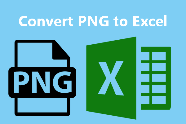 Want to Convert PNG to Excel? Here 2 Ways for You!