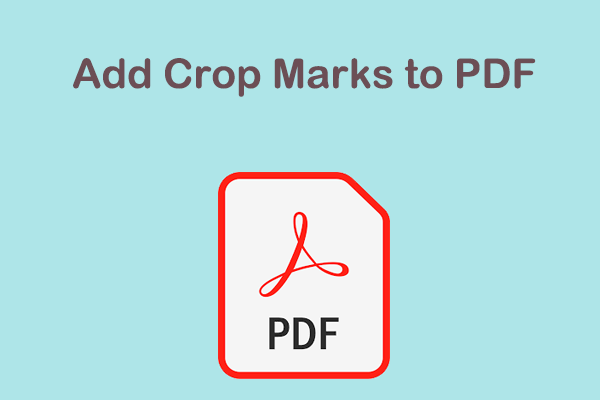 How to Add Bleed and Crop Marks to PDF? 2 Ways for You