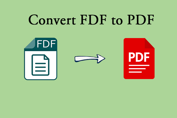 2 Methods to Help You Convert FDF to PDF – Just Have a Try!